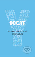 Kniha: Docat (Spolok svätého Vojtecha). Spolok svätého Vojtecha, 2018 Kniha: Docat (Spolok svätého Vojtecha). Spolok svätého Vojtecha, 2018
