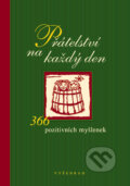 Kniha: Přátelství na každý den (Fabian Bergmann). Vyšehrad, 2008 Kniha: Přátelství na každý den (Fabian Bergmann). Vyšehrad, 2008
