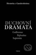Kniha: Duchovní dramata (Hrosvita z Gandersheimu). Vyšehrad, 2004 Kniha: Duchovní dramata (Hrosvita z Gandersheimu). Vyšehrad, 2004