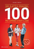 Kniha: 100 zlatých pravidel pro úspěšné vztahy s lidmi (Richard Templar). Grada, 2018 Kniha: 100 zlatých pravidel pro úspěšné vztahy s lidmi (Richard Templar). Grada, 2018