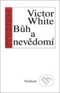 Kniha: Bůh a nevědomí (Victor White). Vyšehrad, 2003 Kniha: Bůh a nevědomí (Victor White). Vyšehrad, 2003