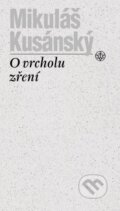Kniha: O vrcholu zření (Mikuláš Kusánský). Vyšehrad, 2003 Kniha: O vrcholu zření (Mikuláš Kusánský). Vyšehrad, 2003