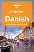 Fast Talk Danish - Peter A. Crozier a kol., Lonely Planet, 2018