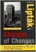 Kniha: Changes of Changes (Ľubomír Lipták). AEPress, 2002 Kniha: Changes of Changes (Ľubomír Lipták). AEPress, 2002