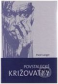 Kniha: Povstalecké križovatky (Pavel Langer). AEPress, 2010 Kniha: Povstalecké križovatky (Pavel Langer). AEPress, 2010