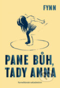 Kniha: Pane Bůh, tady Anna (Fynn). Karmelitánské nakladatelství, 2018 Kniha: Pane Bůh, tady Anna (Fynn). Karmelitánské nakladatelství, 2018
