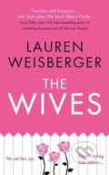Kniha: The Wives (Lauren Weisberger). HarperCollins, 2018 Kniha: The Wives (Lauren Weisberger). HarperCollins, 2018