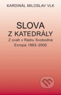 Kniha: Slova z katedrály (Miloslav Vlk). Vyšehrad, 2002 Kniha: Slova z katedrály (Miloslav Vlk). Vyšehrad, 2002