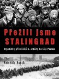 Kniha: Přežili jsme Stalingrad (Reinhold Busch), 2018 Kniha: Přežili jsme Stalingrad (Reinhold Busch), 2018