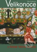 Kniha: Velikonoce v české lidové kultuře (Věra Frolcová). Vyšehrad, 2001 Kniha: Velikonoce v české lidové kultuře (Věra Frolcová). Vyšehrad, 2001