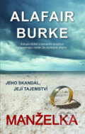 Kniha: Manželka (Alafair Burke). Metafora, 2018 Kniha: Manželka (Alafair Burke). Metafora, 2018