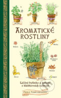 Kniha: Aromatické rostliny (Paola Franconeri). Esence, 2018 Kniha: Aromatické rostliny (Paola Franconeri). Esence, 2018