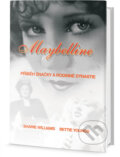 Maybelline: Příběh značky a rodinné dynastie - Sharrie Williams, Bettie Youngs, Edice knihy Omega, 2018