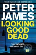 Kniha: Looking Good Dead (Peter James). Pan Macmillan, 2019 Kniha: Looking Good Dead (Peter James). Pan Macmillan, 2019