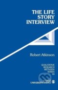 Kniha: The Life Story Interview (Robert Atkinson). Sage Publications, 1998 Kniha: The Life Story Interview (Robert Atkinson). Sage Publications, 1998