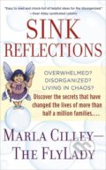 Kniha: Sink Reflections (Marla Cilley). Random House Publishing Group, 2002 Kniha: Sink Reflections (Marla Cilley). Random House Publishing Group, 2002