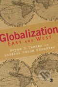 Kniha: Globalization East and West (Bryan S Turner). Sage Publications, 2010 Kniha: Globalization East and West (Bryan S Turner). Sage Publications, 2010