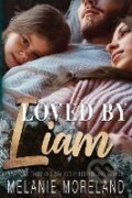 Kniha: Loved by Liam (Melanie Moreland). , 2021 Kniha: Loved by Liam (Melanie Moreland). , 2021