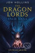 Kniha: The Dragon Lords 2: False Idols (Jim Hollins). Orbit, 2017 Kniha: The Dragon Lords 2: False Idols (Jim Hollins). Orbit, 2017