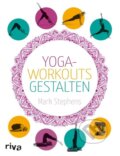 Kniha: Yoga-Workouts gestalten (Mark Stephens). riva Verlag, 2014 Kniha: Yoga-Workouts gestalten (Mark Stephens). riva Verlag, 2014