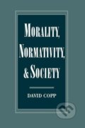 Kniha: Copp, D: Morality, Normativity, and Society (David Copp). Oxford University Press, 2001 Kniha: Copp, D: Morality, Normativity, and Society (David Copp). Oxford University Press, 2001