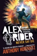 Kniha: Never Say Die (Anthony Horowitz). Walker books, 2018 Kniha: Never Say Die (Anthony Horowitz). Walker books, 2018