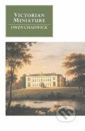 Kniha: Victorian Miniature (Owen Chadwick). Cambridge University Press, 2003 Kniha: Victorian Miniature (Owen Chadwick). Cambridge University Press, 2003