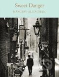 Kniha: Sweet Danger (Margery Allingham). Pan Macmillan, 2017 Kniha: Sweet Danger (Margery Allingham). Pan Macmillan, 2017
