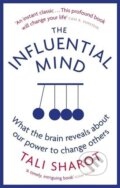 Kniha: The Influential Mind (Tali Sharot). Little, Brown Book Group, 2018 Kniha: The Influential Mind (Tali Sharot). Little, Brown Book Group, 2018