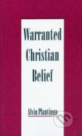 Kniha: Warranted Christian Belief (Alvin Plantinga). Oxford University Press, 2000 Kniha: Warranted Christian Belief (Alvin Plantinga). Oxford University Press, 2000