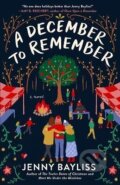 Kniha: A December to Remember (Jenny Bayliss). Penguin Putnam Inc, 2023 Kniha: A December to Remember (Jenny Bayliss). Penguin Putnam Inc, 2023
