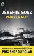 Kniha: Paris la nuit (Jérémie Guez). Jai lu, 2012 Kniha: Paris la nuit (Jérémie Guez). Jai lu, 2012