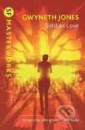 Kniha: Bold As Love (Gwyneth Jones). , 2020 Kniha: Bold As Love (Gwyneth Jones). , 2020