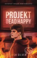 Kniha: Projekt DeadHappy (Josh Silver). YOLi CZ, 2026 Kniha: Projekt DeadHappy (Josh Silver). YOLi CZ, 2026