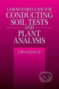 Kniha: Laboratory Guide for Conducting Soil Tests and Plant Analysis (J. Benton Jr. Jones). Routledge, 2001 Kniha: Laboratory Guide for Conducting Soil Tests and Plant Analysis (J. Benton Jr. Jones). Routledge, 2001