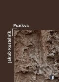 Kniha: Punkva (Jakub Kostelník). Protimluv, 2025 Kniha: Punkva (Jakub Kostelník). Protimluv, 2025