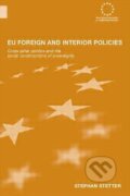 Kniha: EU Foreign and Interior Policies (Stephen Stetter). Routledge, 2009 Kniha: EU Foreign and Interior Policies (Stephen Stetter). Routledge, 2009