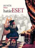 Kniha: Határeset (Péter Hunčík). Kalligram, 2009 Kniha: Határeset (Péter Hunčík). Kalligram, 2009