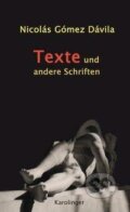 Kniha: TEXTE UND ANDERE SCHRIFTEN (Nicolás Gómez Dávila). , 2018 Kniha: TEXTE UND ANDERE SCHRIFTEN (Nicolás Gómez Dávila). , 2018