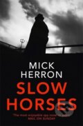 Kniha: Slow Horses (Mick Herron). Hodder and Stoughton, 2017 Kniha: Slow Horses (Mick Herron). Hodder and Stoughton, 2017