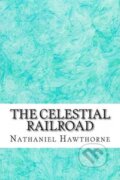 Kniha: The Celestial Railroad (Nathaniel Hawthorne). , 2013 Kniha: The Celestial Railroad (Nathaniel Hawthorne). , 2013