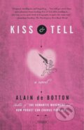 Kniha: Kiss & Tell (Alain de Botton). , 2000 Kniha: Kiss & Tell (Alain de Botton). , 2000
