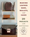 Kniha: Making Leather Bags, Wallets, and Cases: 20+ Projects with Contemporary Style (Yasue Tsuchihira). Globe Pequot, 2019 Kniha: Making Leather Bags, Wallets, and Cases: 20+ Projects with Contemporary Style (Yasue Tsuchihira). Globe Pequot, 2019