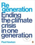 Kniha: Regeneration (Paul Hawken). Penguin Books, 2021 Kniha: Regeneration (Paul Hawken). Penguin Books, 2021