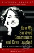 Kniha: How We Survived Communism and Even Laughed (Slavenka Drakulic). HarperCollins Publishers, 2016 Kniha: How We Survived Communism and Even Laughed (Slavenka Drakulic). HarperCollins Publishers, 2016