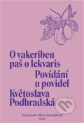 Kniha: Povídání u povidel / O vakeriben paš o lekvaris (Květoslava Podhradská). KHER, 2025 Kniha: Povídání u povidel / O vakeriben paš o lekvaris (Květoslava Podhradská). KHER, 2025