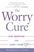 Kniha: The Worry Cure (Dr Robert L. Leahy). Piatkus, 2006 Kniha: The Worry Cure (Dr Robert L. Leahy). Piatkus, 2006