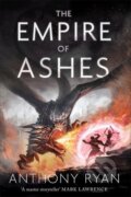 Kniha: The Empire of Ashes (Anthony Ryan). Little, Brown Book Group, 2018 Kniha: The Empire of Ashes (Anthony Ryan). Little, Brown Book Group, 2018