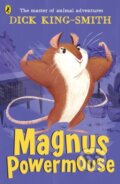 Kniha: Magnus Powermouse (Dick King-Smith). Puffin Books, 2005 Kniha: Magnus Powermouse (Dick King-Smith). Puffin Books, 2005