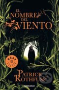 Kniha: El Nombre Del Viento (Patrick Rothfuss). Debolsillo, 2018 Kniha: El Nombre Del Viento (Patrick Rothfuss). Debolsillo, 2018